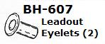 BH-607 Leadout Eyelet